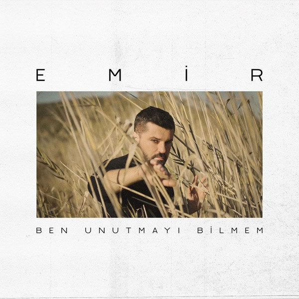 Emir - Ben Unutmayı Bilmem