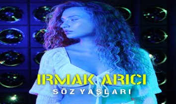 Irmak Arıcı - Söz Yaşları