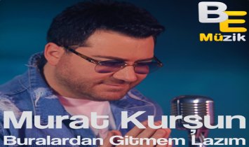 Murat Kurşun - Buralardan Gitmem Lazım