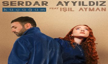 Serdar Ayyıldız feat. Işıl Ayman - Küçüğüm